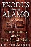 EXODUS FROM THE ALAMO: The Anatomy of the Last Stand Myth