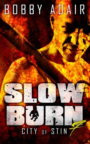 Slow Burn: City of Stin, Book 7 (Slow Burn Zombie Apocalypse Series) (Volume 7)