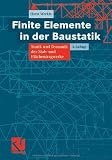 Finite Elemente in der Baustatik: Statik und Dynamik der Stab- und Flächentragwerke (German Edition)