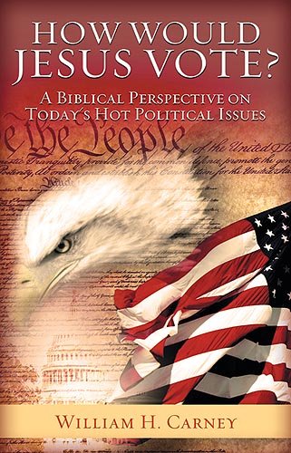 How Would Jesus Vote?: A Biblical Perspective on Today's Hot Political Issues
