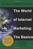 The World of Internet Marketing: The Basics: Online Brand Building, Social Media, and Website Design (Volume 1) The World of Internet Marketing: The Basics: Online Brand Building, Social Media, and Website Design (Volume 1)