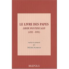 Le Livre des Papes : Liber pontificalis (492-891)