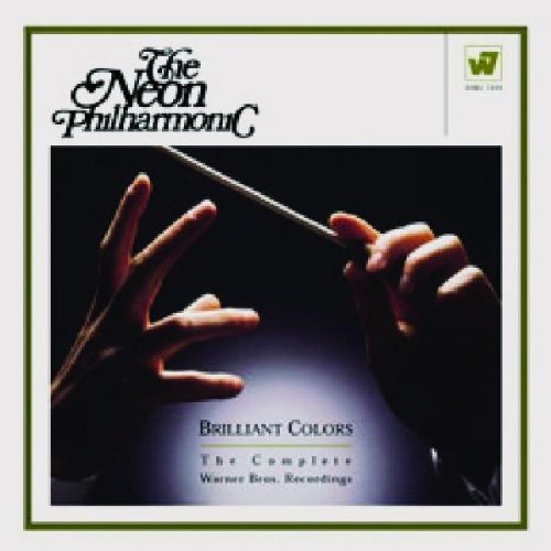 The Neon Philharmonic - Brilliant Colors: The Complete Warner Bros. Recordings - Zortam Music