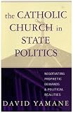 The Catholic Church in State Politics: Negotiating Prophetic Demands and Political Realities