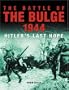 BATTLE OF THE BULGE 1944: Hitler's Last Hope