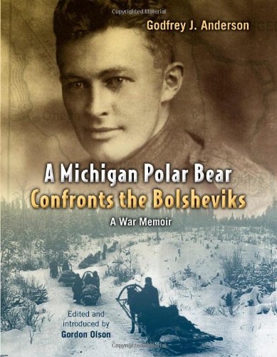 A Michigan Polar Bear Confronts the Bolsheviks: A War Memoir