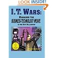 I.T. Wars: Managing the Business-Technology Weave in the New Millennium by David Scott