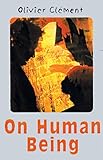 On human being : a spiritual anthropology