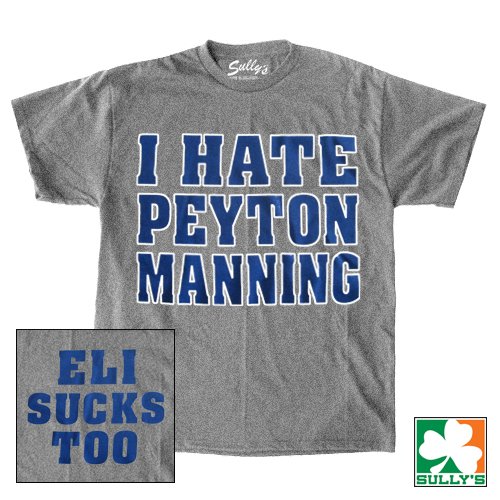 I Hate Peyton Manning - Eli Sucks Too Shirt (Small)