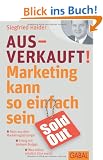 Ausverkauft!: Marketing kann so einfach sein