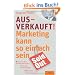 Ausverkauft!: Marketing kann so einfach sein