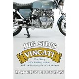Big Sid's Vincati: The Story of a Father, a Son, and the Motorcycle of a Lifetime