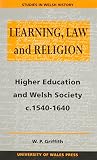 Learning, law and religion : higher education and Welsh society, c.1540-1640