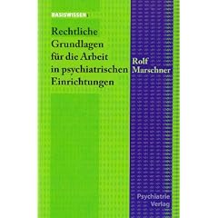Rechtliche Grundlagen f�r die Arbeit in psychiatrischen Einrichtung