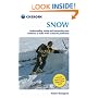Snow: Understanding, Testing and Interpreting Snow Conditions to Make Better Avalanche Predictions (Cicerone Mini-guides)