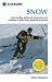 Book Snow: Understanding, Testing And Interpreting Snow Conditions to Make Better Avalanche Predictions (Cicerone)