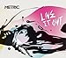 Metric, Live It Out [Analog], 発売中