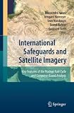International Safeguards and Satellite Imagery: Key Features of the Nuclear Fuel Cycle and Computer-Based Analysis