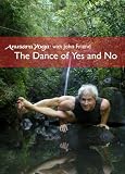 Anusara Yoga with John Friend: The Dance of Yes and No