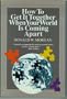 How to Get It Together When Your World Is Coming Apart