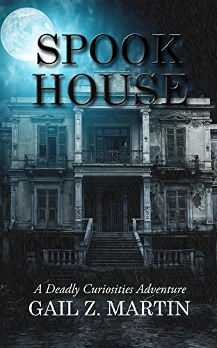 Spook House (Deadly Curiosities Adventure Book 14), by Gail Z. Martin