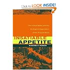 Insatiable Appetite: The United States and the Ecological Degradation of the Tropical... by Richard P. Tucker