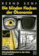 Die blinden Flecken der �konomie: Wirtschaftstheorien in der Krise