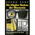Die blinden Flecken der �konomie: Wirtschaftstheorien in der Krise
