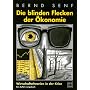 Die blinden Flecken der �konomie: Wirtschaftstheorien in der Krise