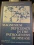 Magnesium Deficiency in the Pathogenesis of Disease (NATO Advanced Study Institutes Series: Series B, Physics)