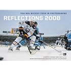 Reflections 2008: The NHL Hockey Year in Photographs by  The National Hockey League, The NHL Players Association, and Getty Images