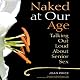 Naked at Our Age: Talking Out Loud About Senior Sex