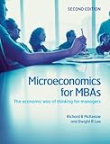 Microeconomics for MBAs : the economic way of thinking for managers