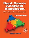 Root Cause Analysis Handbook: A Guide to Efficient and Effective Incident Investigation (Third Edition)