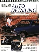 Ultimate Auto Detailing Projects (Motorbooks Workshop) Ultimate Auto Detailing Projects (Motorbooks Workshop)