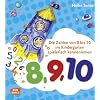 ... acht, neun, zehn: Die Zahlen von 0 bis 10 im Kindergarten spielerisch lernen