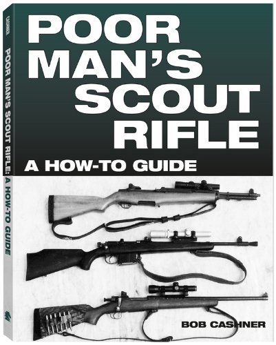 Poor Mans Scout Rifle: A How To Guide