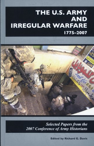 us army and irregular warfare 1775 2007 selected papers from the 2007 conference of army historians center
