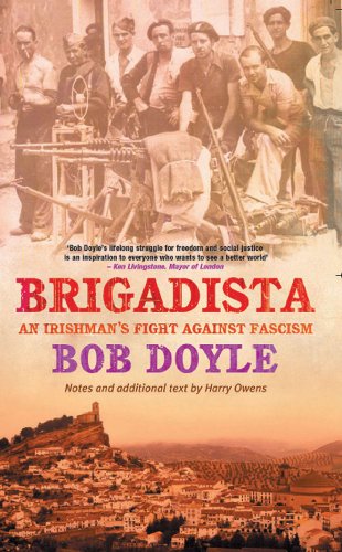 Brigadista: An Irishman's Fight Against Fascism: by Bob Doyle with Notes an Additional Text by Harry Owens