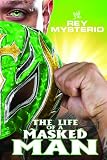 WWE Rey Mysterio: The Life Of A Masked Man
