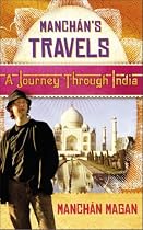 Manchan's Travels: A Journey Through India