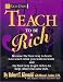 Rich Dad's - Teach to Be Rich: Because the Best Way to Learn Is to Teach What You Want to Learn and the Way to Get Rich Is to Help Others Become Rich (Teach to be Rich, Parts I - III (workbook only))