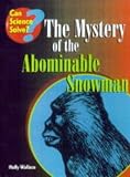 The Mystery of the Abominable Snowman (Can Science Solve...?)