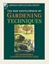 American Horticultural Society New Encyclopedia of Gardening Techniques