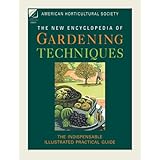 American Horticultural Society New Encyclopedia of Gardening Techniques