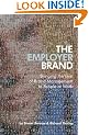 The Employer Brand �: Bringing the Best of Brand Management to People at Work
