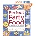 Perfect Party Food: All the Recipes and Tips You'll Ever Need for Stress-Free Entertaining from the Diva of Do-Ahead