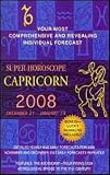 Capricorn (Super Horoscopes 2008) (Super Horoscopes)