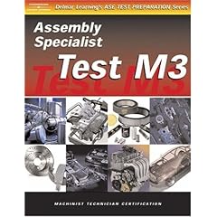 ASE Test Preparation for Engine Machinists - Test M3: Assembly Specialist (Gas or Diesel) (Delmar Learning's Ase Test Prep Series)