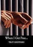 When I Get Free...